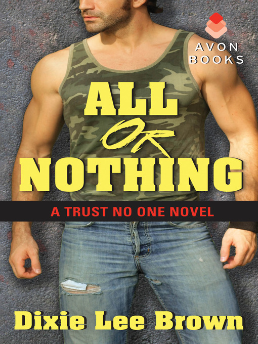 Title details for All or Nothing by Dixie Lee Brown - Available